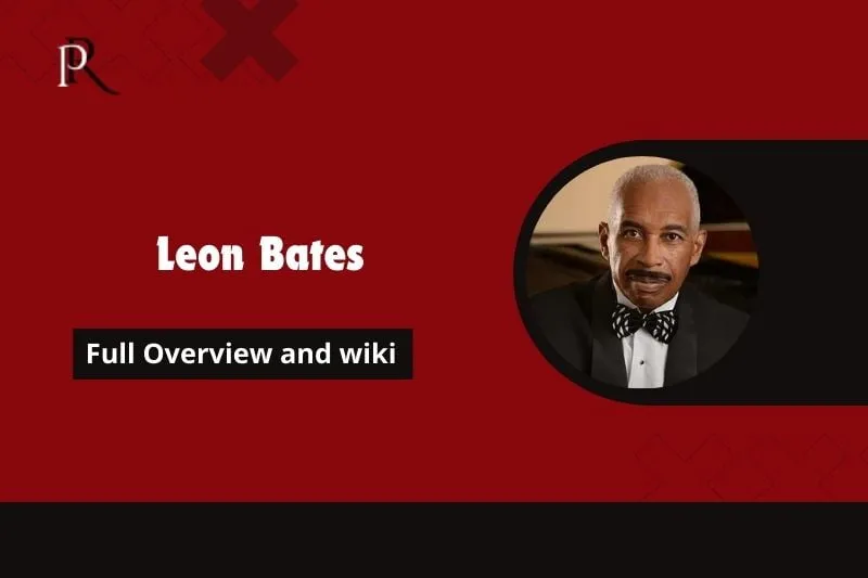 Leon Bates Full Overview and Wiki