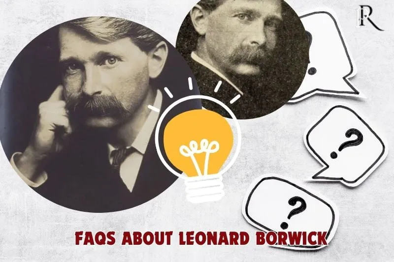 Frequently asked questions about Leonard Borwick