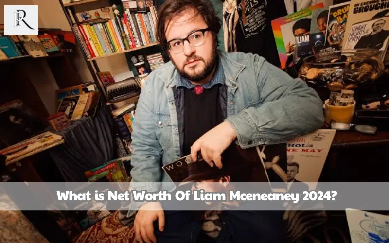 What is Liam Mcceneaney's net worth in 2024