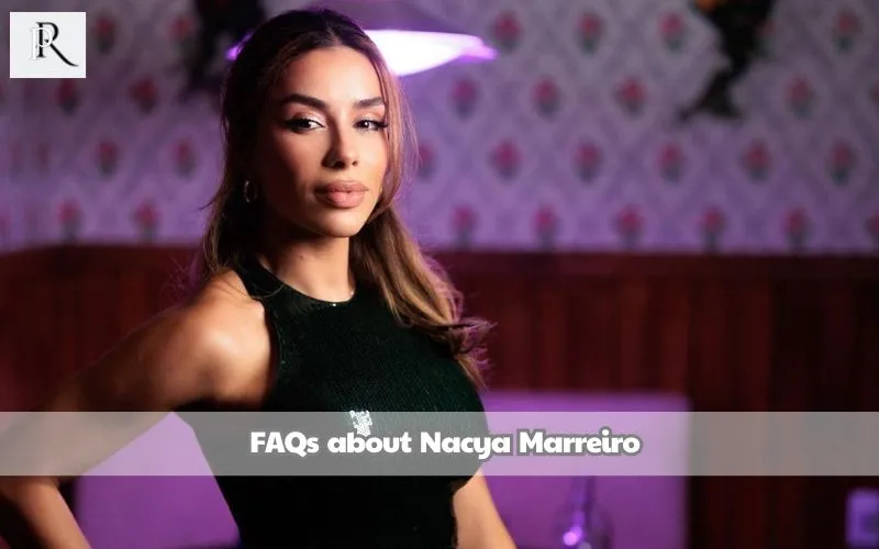 Frequently asked questions about Nacya Marreiro