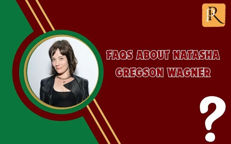 Frequently asked questions about Natasha Gregson Wagner