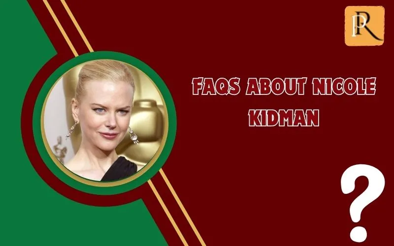 Frequently asked questions about Nicole Kidman