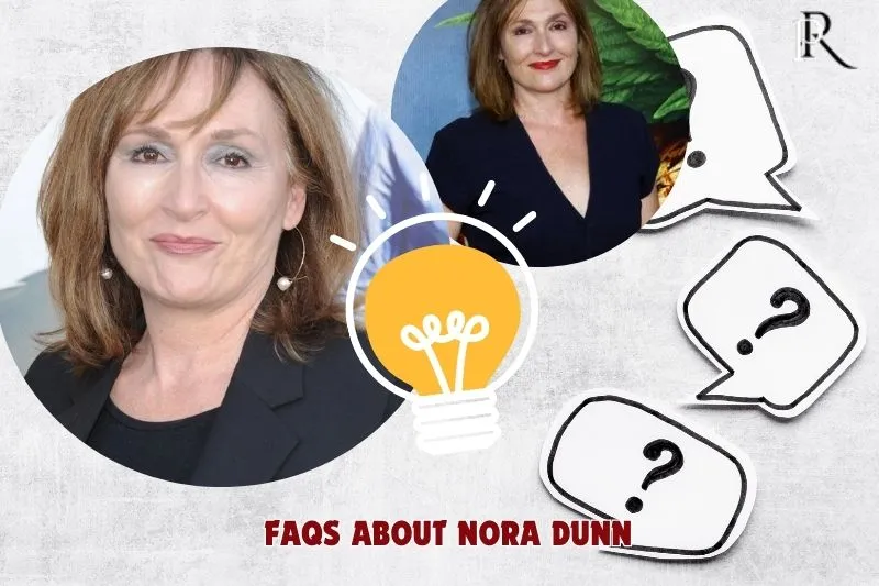 Frequently asked questions about Nora Dunn