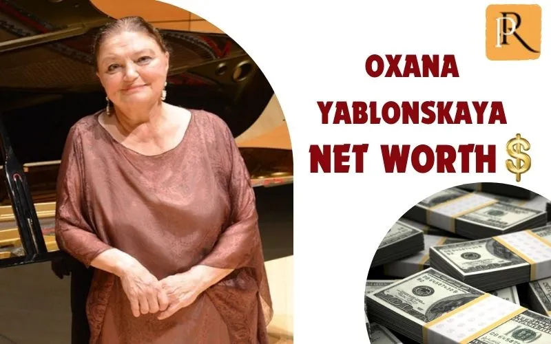 What is Oxana Yablonskaya's net worth in 2024