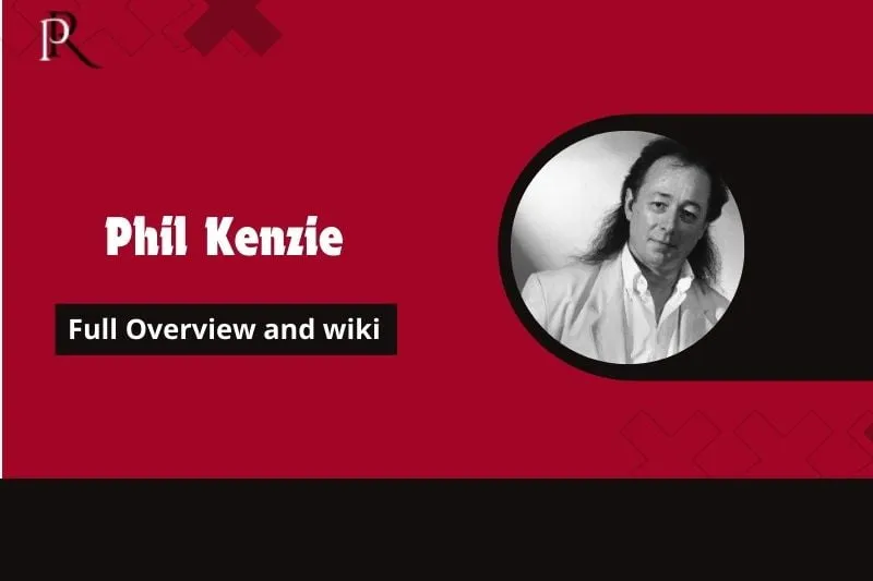 Phil Kenzie Full Overview and Wiki