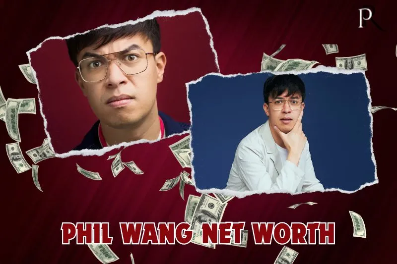 What is Phil Wang's net worth in 2024