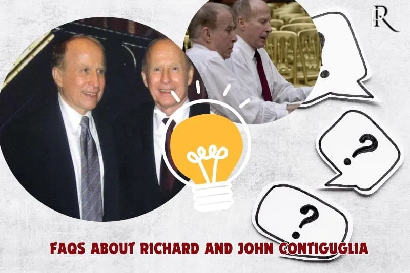 Frequently Asked Questions about Richard and John Contiguglia