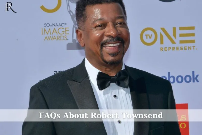 Frequently asked questions about Robert Townsend