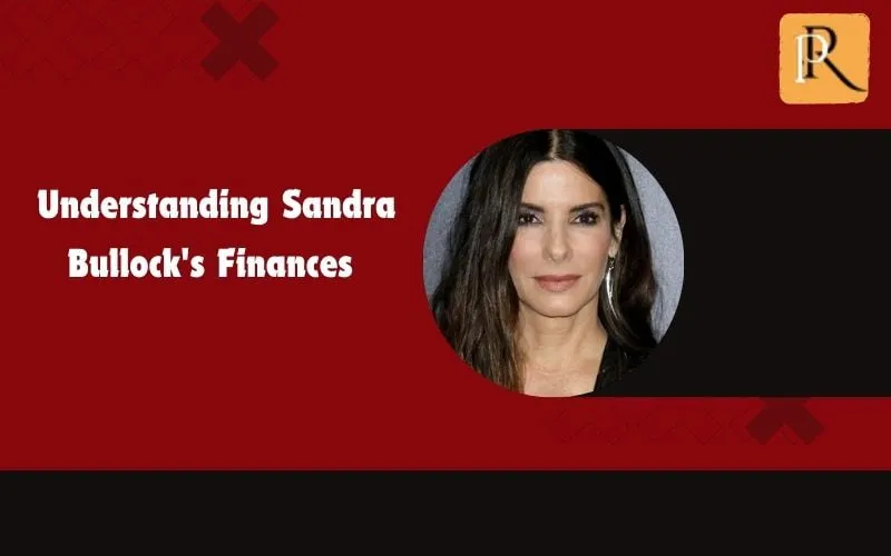 Find out Sandra Bullock's finances