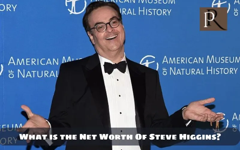 What is Steve Higgins net worth in 2024?