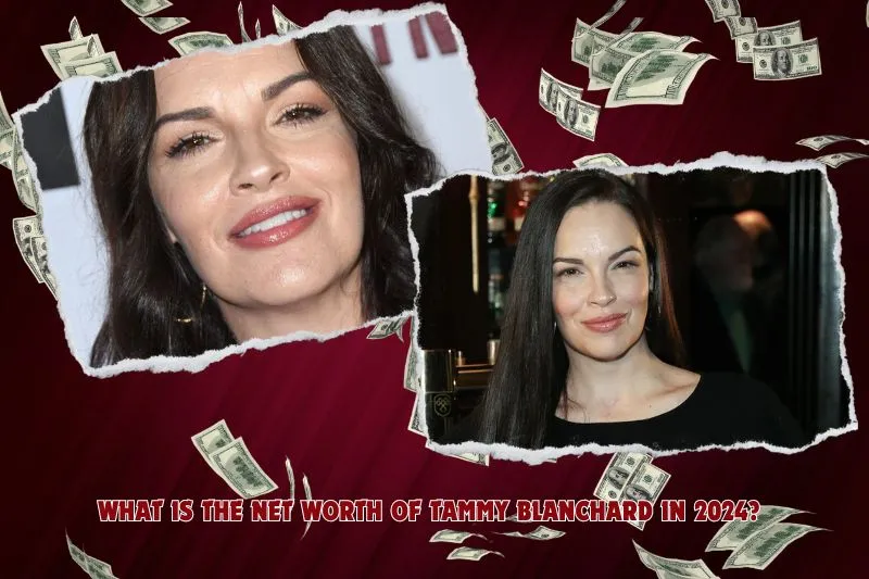 What is Tammy Blanchard's net worth in 2024?