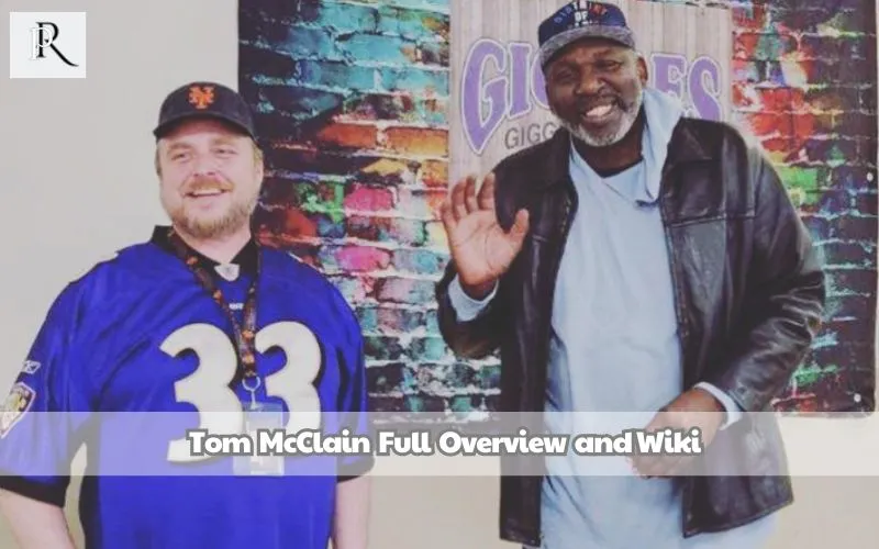 Tom McClain Full Overview and Wiki