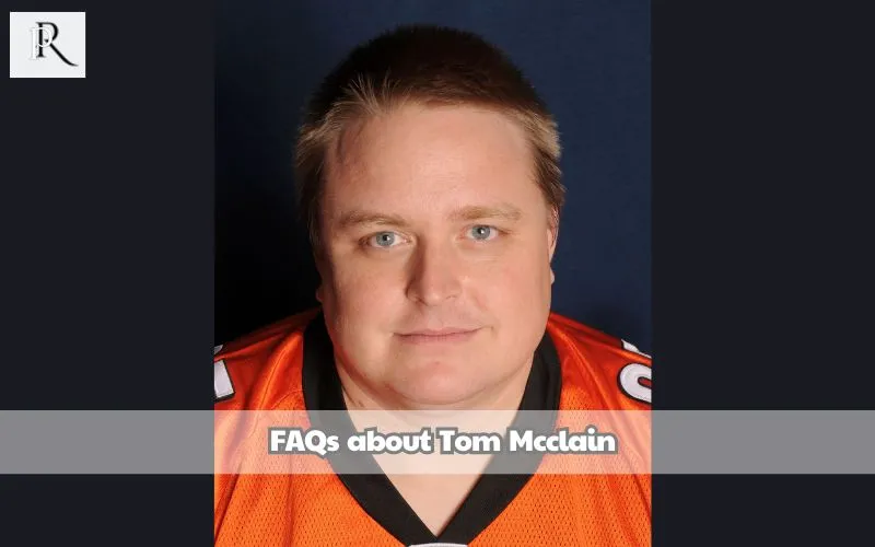 Frequently asked questions about Tom McClain