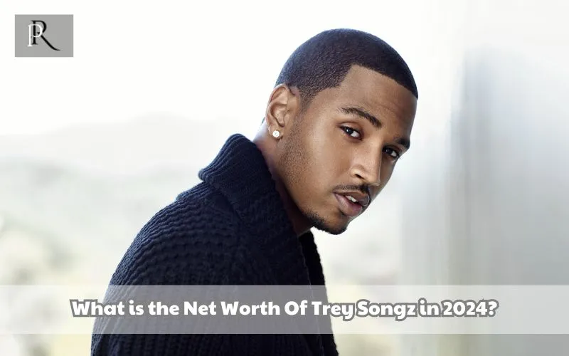 What is Trey Songz's net worth in 2024?