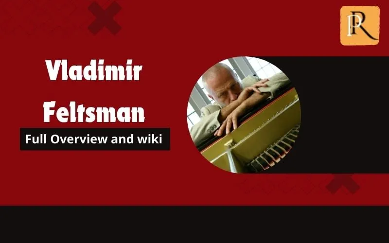 Vladimir Feltsman Overview and Wiki