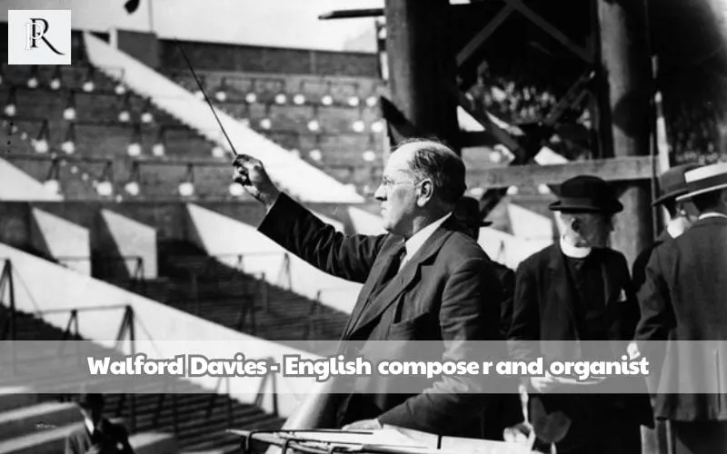 British composer and organist Walford Davies