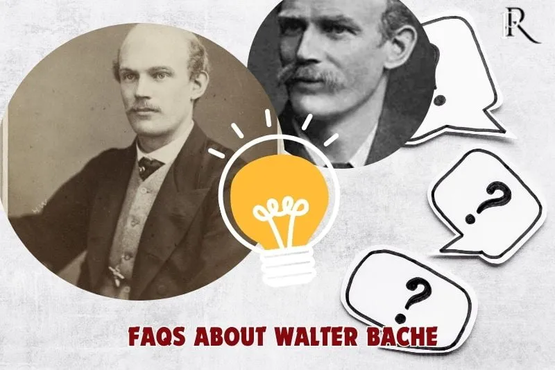 Frequently asked questions about Walter Bache