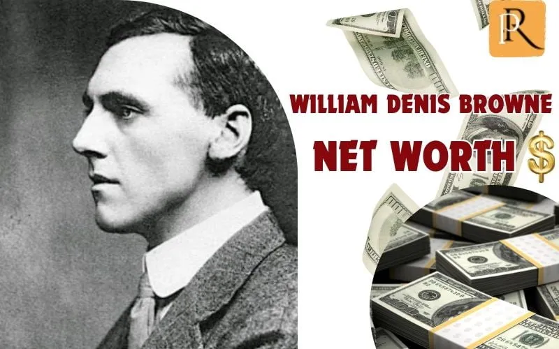 What is William Denis Browne's net worth in 2024