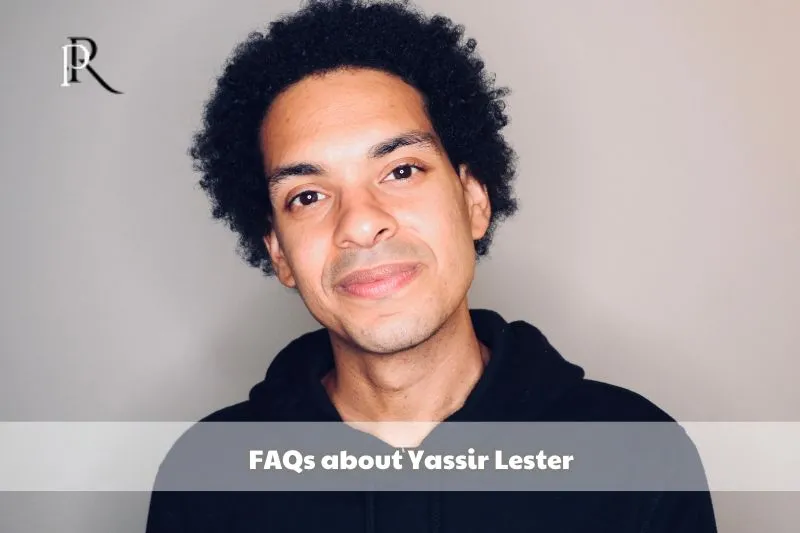 Frequently asked questions about Yassir Lester