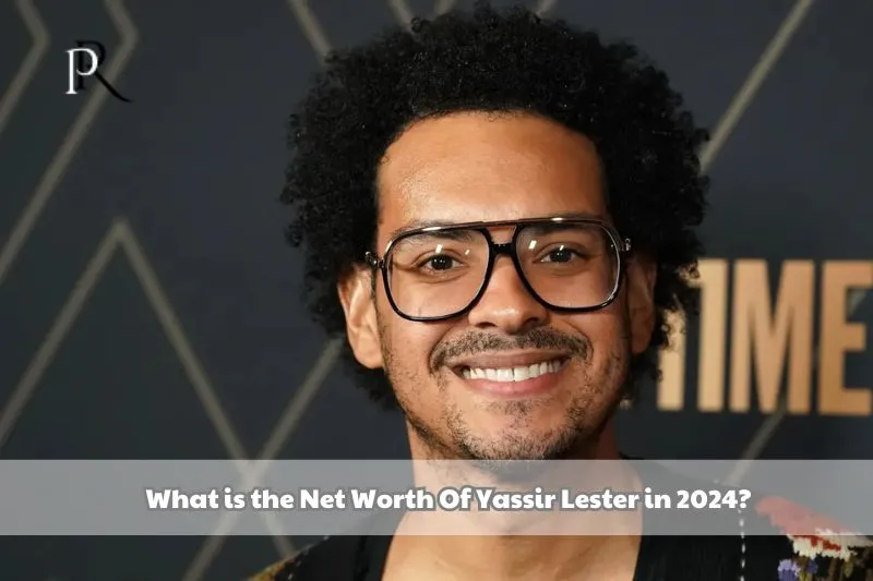 What is Yassir Lester's net worth in 2024?