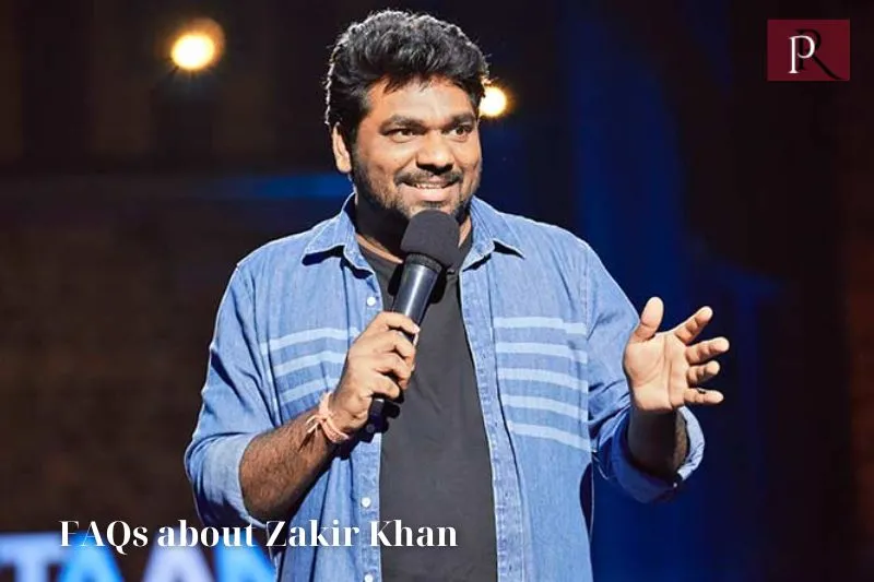 Frequently asked questions about Zakir Khan